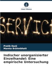 Indischer unorganisierter Einzelhandel: Eine empirische Untersuchung