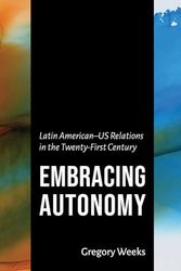 Embracing Autonomy: Latin American-US Relations in the Twenty-First Century