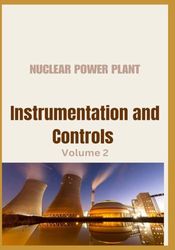 NUCLEAR POWER PLANT INSTRUMENTATION AND CONTROL - Volume 2