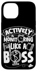 ACTIVELY Monitoring LIKE A BOSS Teacher Monitoring Case for iPhone 14