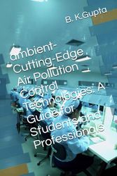 ambient- Cutting-Edge Air Pollution Control Technologies: A Guide for Students and Professionals