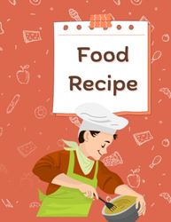 Food Recipe Book: Recipe Book