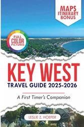 Key West Travel Guide 2025-2026: A first Timer's Companion