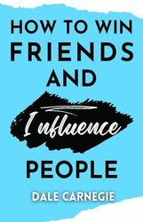 How to win friends and Influence People