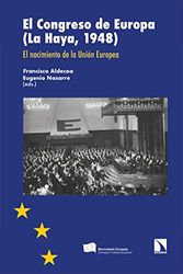 El Congreso de Europa (La Haya, 1948): El nacimiento de la Unión Europea: 404 (INVESTIGACION Y DEBATE)