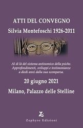 Silvia Montefoschi 1926-2011. Atti del Convegno (Milano, 20 giugno 2021)