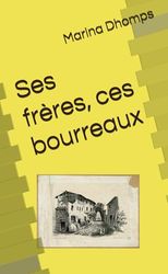 Ses Frères, ces bourreaux