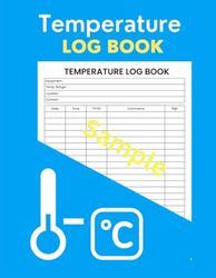 Temperature Log Book: Efficient Temperature Recording for Food Safety & Hygiene | A Comprehensive 120-Page Journal with Date, Time, Temp, Comments, ... Schools, and More | 8.5 x 11 Inches