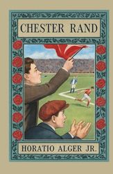 Chester Rand: or, The New Path to Fortune (Annotated)
