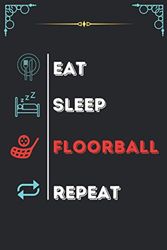Eat Sleep FLOORBALL Repeat: Funny & Amazing Composition notebook for FLOORBALL lovers. Black lined ruled Composition notebook, 6x9 inch, 100 pages for FLOORBALL lovers person.