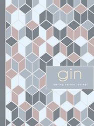 Gin Tasting Review Journal: Gin Enthusiasts Log Book. Detail & Note Every Glass. Ideal for Mixologists, Bars & Restaurants, and Bartenders