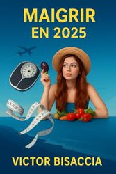 MAIGRIR EN 2025