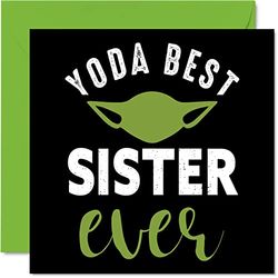 Grappige Verjaardagskaarten voor Zuster - Yoda Best - Joke Happy Birthday Card voor Zus van Broer, Banter Sister Verjaardagscadeaus, 145mm x 145mm Broer of zus Wenskaarten Cadeau voor Zus