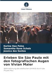 Erleben Sie São Paulo mit den fotografischen Augen von Vivian Maier: Wahrnehmung des städtischen Umfelds durch das Projekt Ploc