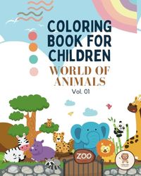 Coloring book for Children: Word of Animals - Vol. 01: Coloring book for children aged 1 to 7. Universal coloring book for children. Contains 29 fun and easy-to-color animal drawings.