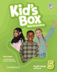 Kid's Box New Generation. Level 5. Pupil's Book with eBook: Level 5. Pupil's Book with eBook