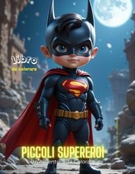 libro da colorare, piccoli supereroi: un'avventura da colorare 37 piccoli eroi da colorare con la propria fantasia