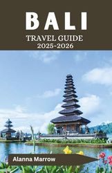 Bali Travel Guide 2025–2026: Walkable Beaches, Traditional Villages, and Easy Day Trip Plans for Couples, Families, and Solo Travelers