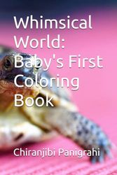 Whimsical World: Baby's First Coloring Book