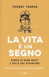 La vita è un segno. Storia di Hugo Pratt e delle sue avventure