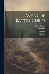 Avec Une Batterie De 75: Ma Pièce