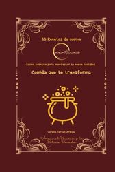 33 Recetas de cocina cuánticas: Cocina cuántica para manifestar tu nueva realidad