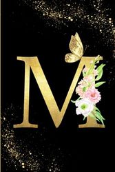 Letter M Notebook: Initial Monogram Letter M Journal Lined notebook personalized for girls and women. Black & Gold Cover. Size is 6 x 9 inches