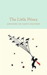 The Little Prince: Antoine de Saint-Exupéry (Macmillan Collector's Library)