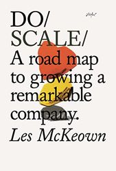 Do Scale: A Road Map to Growing Your Company: 20