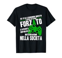 Scritta Divertente Per Videogiocattore Idea Gaming per Gamer Maglietta