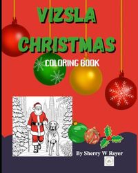 Vizsla Christmas Coloring Book