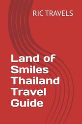 Land of Smiles Thailand Travel Guide