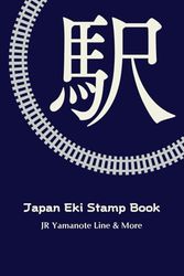 Japan Eki Stamp Book: Record Your Train Travels and Station Stamps Across Tokyo