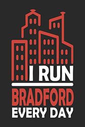 I Run Bradford Every Day: Bradford Notebook | Bradford Vacation Journal | 110 Blank Paper Pages 6x9 |Handlettering | Diary I Logbook | Bradford Buch