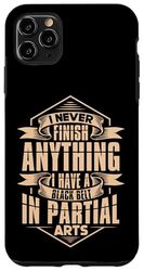 I NEVER FINISH ANYTHING. PROCRASTINATOR BLACK BELT MEME Case for iPhone 11 Pro Max