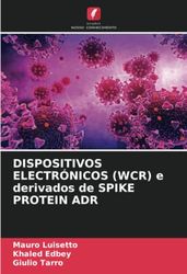 DISPOSITIVOS ELECTRÓNICOS (WCR) e derivados de SPIKE PROTEIN ADR