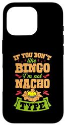 Se non ti piace Bingo I'm Nacho Type Funny Gag Joke Pun Custodia per iPhone 16 Pro