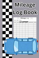 Mileage Log Book: Vehicle Mileage Tracker for Taxes, 6x9 Inch, 110 Pages