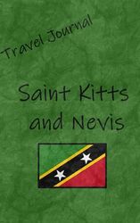 Travel Journal: Saint Kitts and Nevis