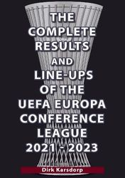 The Complete Results & Line-ups of the UEFA Europa Conference League 2021-2023