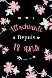 Attachiante depuis 18 ans: Carnet de notes 18 ans femme humour - 110 pages lignées - cadeau 18 ans anniversaire fille rigolo