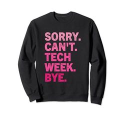 Lo siento, no puedo Tech Week Bye - Vintage Tech Week Sudadera