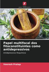 Papel multifocal dos fitoconstituintes como antidepressivos: Antidepressivos fitoquímicos