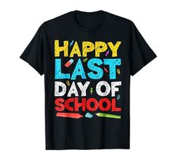Happy Last Day of School, Students and Teachers T-Shirt