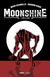 Moonshine. Rue le jour (Vol. 3)
