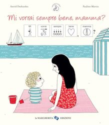Mi vorrai sempre bene, mamma? InBook. Ediz. a colori