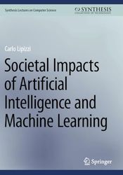 Societal Impacts of Artificial Intelligence and Machine Learning