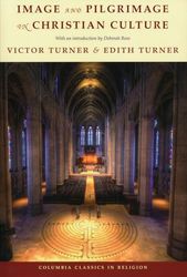 Image and Pilgrimage in Christian Culture, With a New Introduction