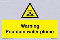 Warning Fountain water plume Sign - 150x100mm - A6L