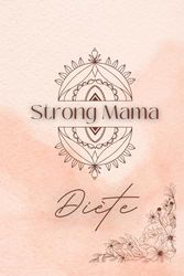 Strong Mama Diète